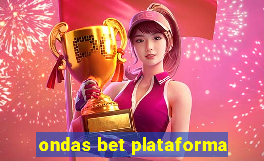 ondas bet plataforma